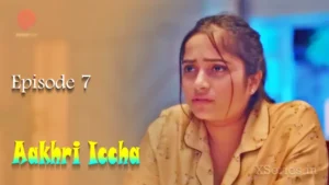 Aakhri Iccha Episode 7 by Primeplay OTT