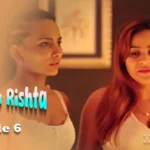 Anokha Rishta Episode 6 by Primeplay OTT