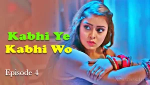 Kabhi Ye Kabhi Woh Episode 4 by Primeplay OTT