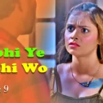 Kabhi Ye Kabhi Woh Episode 9 by Primeplay OTT
