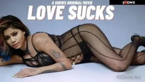 Love Sucks by ShowX OTT