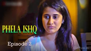 Pehla Ishq Episode 2 by Ratri OTT
