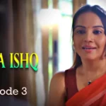 Pehla Ishq Episode 3 by Ratri OTT