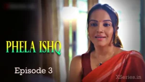 Pehla Ishq Episode 3 by Ratri OTT