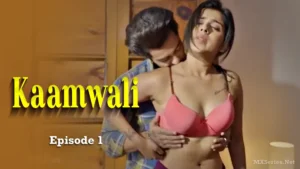 Kaamwali Episode 1 by Prime Shots OTT