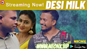 Desi Milk by NEONX OTT