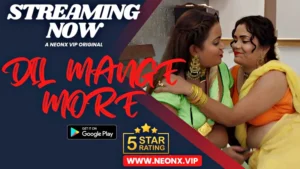 Dil Mange More by NEONX OTT
