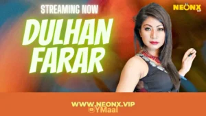 Dulhan Farar by NEONX OTT
