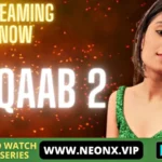 Naqaab 2 by NEONX OTT