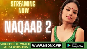 Naqaab 2 by NEONX OTT