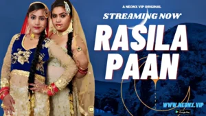 Rasila Paan by NEONX OTT