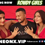 Rowdy Girls by NEONX OTT
