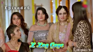 L Lag Gaye Episode 6 by CinePrime OTT
